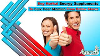 Buy Herbal Energy Supplements To Cure Poor Stamina From Online Stores