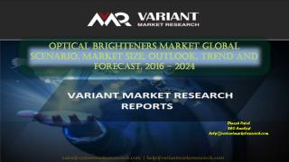 Optical Brighteners Market Global Scenario, Market Size, Outlook, Trend and Forecast, 2016 – 2024