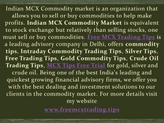 Gold Commodity Tips, Crude Oil Trading Tips, Mcx Tips Free Trial Call @ 91-9910708354