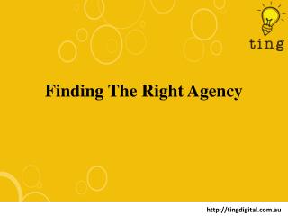 Finding The Right Agency