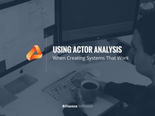 Creating Effective Systems: The Actor Analysis Technique