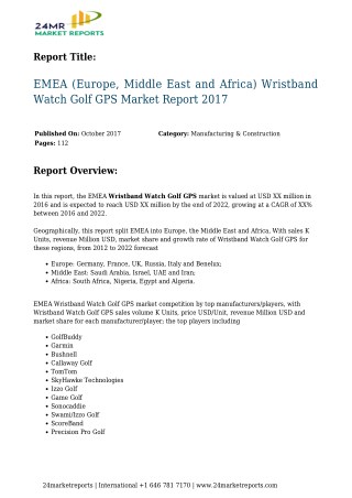 EMEA (Europe, Middle East and Africa) Wristband Watch Golf GPS Market Report 2017