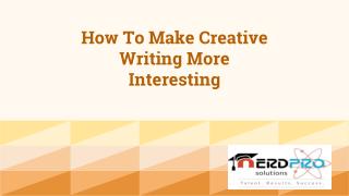 How To Make Creative Writing More Interesting