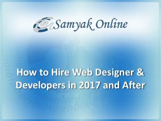 How to Hire Web Designer & Developers in 2017 and After