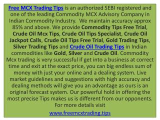 Commodity Tips Free Trial, Gold Trading Tips, Crude Oil Tips Specialist Call @ 91-9910708354