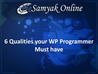 6 Qualities Your WP Programmer Must Have