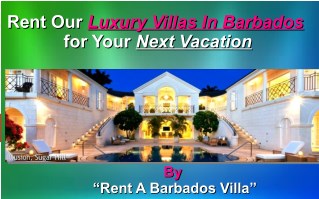 Rent Our Luxury Villas In Barbados for Your Next Vacation
