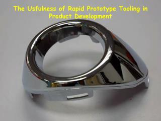 The Usfulness of Rapid Prototype Tooling in Product Development