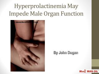 Hyperprolactinemia May Impede Male Organ Function