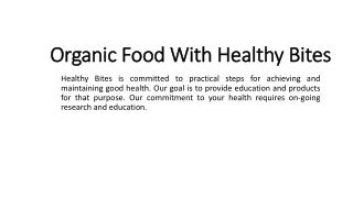 Organic Food With Healthy Bites