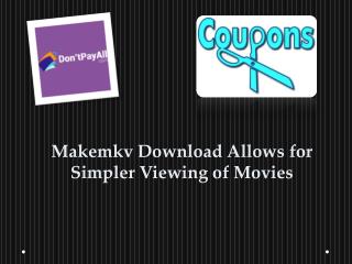 Makemkv Download Allows for Simpler Viewing of Movies