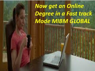 Now get an Online Degree in a Fast track Mode MIBM GLOBAL