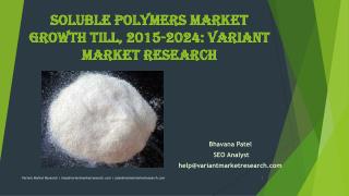 Soluble Polymers Market Outlook Till, 2015-2024: Variant Market Research