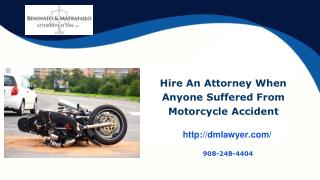 Hire An Attorney When Anyone Suffered From Motorcycle Accident