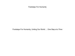 Footsteps For Humanity, Uniting Our World…. One Step at a Time