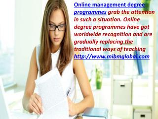 Online management degree programmes have got worldwide recognition mibm global