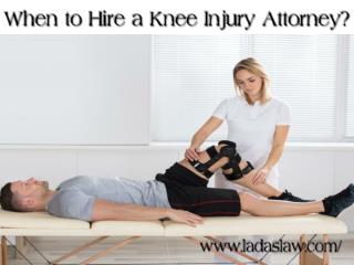 When to hire a knee injury attorney