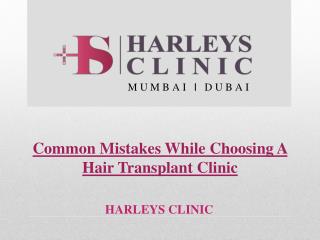 Common Mistakes While Choosing A Hair Transplant Clinic