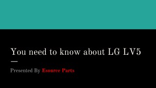 You need to know about LG LV5