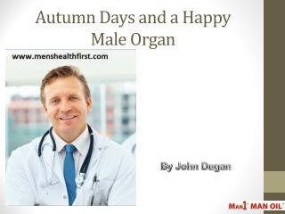 Autumn Days and a Happy Male Organ