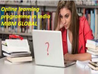 With the accessibility of internet online learning programme in India