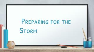 Preparing for the Storm
