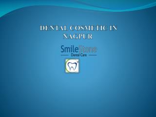 Dental Cosmetics in Nagpur