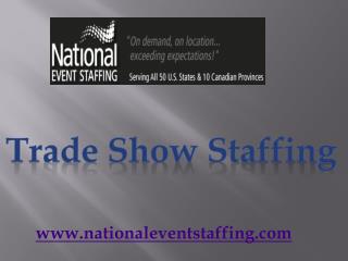 Trade Show Staffing – www.nationaleventstaffing.com