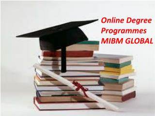 Online Degree Programmes has its own advantages MIBM GLOBAL