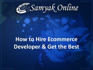 How to Hire Ecommerce Developer & Get the Best