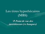 Les titres hypoth caires MBS