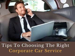 Tips To Choosing The Right Corporate Car Service