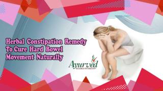 Herbal Constipation Remedy to Cure Hard Bowel Movement Naturally