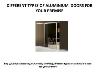 Different types of aluminium  doors for your premise