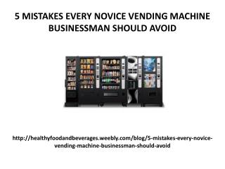 5 mistakes every novice vending machine businessman should avoid