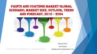 Paints and Coatings Market Global Scenario, Market Size, Outlook, Trend and Forecast, 2015 – 2024
