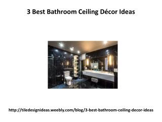 3 Best Bathroom Ceiling Décor Ideas