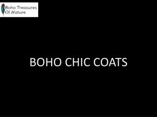 Boho Chic Coats