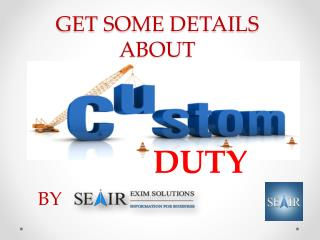 What is Custom Duty and how to calculate it after GST in India?