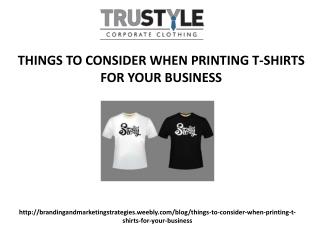 Things to consider when printing t shirts for your business