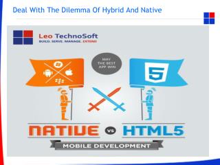 Deal With The Dilemma Of Hybrid And Native