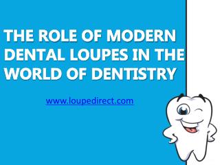 The Role of Modern Dental Loupes in the World of Dentistry