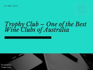 Trophy Club – One of the Best Wine Clubs of Australia