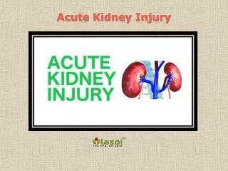 Acute Kidney Injury Causes, Symptoms, Diagnosis, Risk factor, Prevention Treatment in India