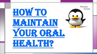 Need Attention to Maintain Your Maximum Oral Dental Health