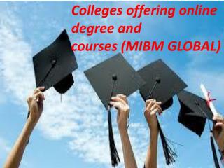 Colleges offering online degree and courses information of the MIBM GLOBAL