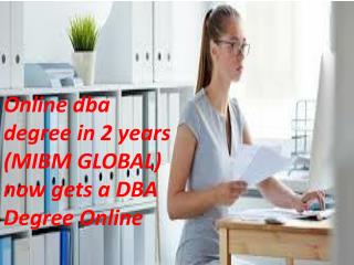 Online dba degree in 2 years-Now get a DBA Degree Online on the online portal.