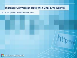 Increase Conversion Rate with Chat Live Agents