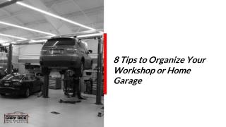 8 Tips To Organize Your Workshop Or Home Garage