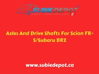 Axles And Drive Shafts For Scion FR-S/Subaru BRZ